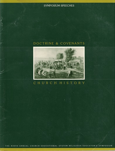 Doctrine & Covenants Church History Symposium Speeches, Ninth Annual CES Syposium