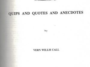 Quips and Quotes and Anecdotes — by Vern Willis Call — Large Size Hardcover