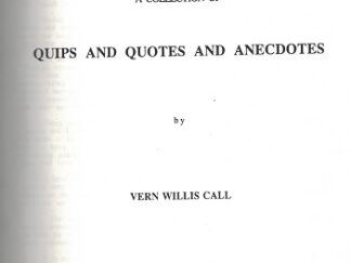 Quips and Quotes and Anecdotes — by Vern Willis Call — Large Size Hardcover