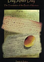 Day After Day, The Translation of the Book of Mormon – by Patrick A. Bishop – ISBN: 9781890718305