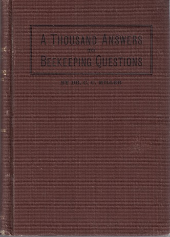 A Thousand Answers To Beekeeping Questions – 1917 First Edition – Dr. C. C. Miller