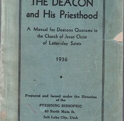 1936 The Deacon and His Priesthood – Presiding Bishopric
