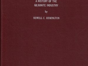 A History of the Gilsonite Industry – Newell G. Remington
