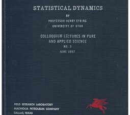 Magnolia Petroleum Company Colloqium Lectures … 1957 ~ Henry Eyring