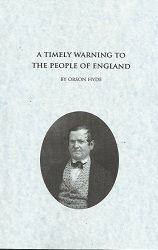 A Timely Warning to the People of England — Orson Hyde — Reprint of the 1837 Edition –ISBN: 9781609196066
