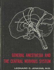 General Anesthesia and the Central Nervous System – Jenkins