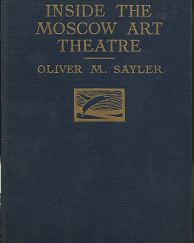 Inside the Moscow Art Theatre - Oliver M. Sayler