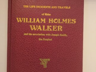 1975 — Life Incidents and Travels of Elder William Holmes Walker and His Association with Joseph Smith the Prophet