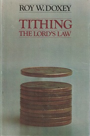 Tithing, the Lord’s Law – Roy W. Doxey    [Hardcover]