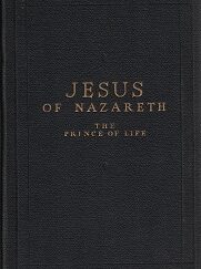 1933  Jesus of Nazareth, The Prince of Life - Andrew J. Reynolds