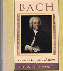 Bach - Essays on His Life & Music