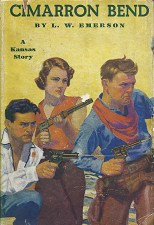 Cimarron Bend: A Kansas Story by L. W. Emerson (1936 Edition)