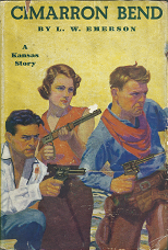 Cimarron Bend: A Kansas Story by L. W. Emerson (1936 Edition)