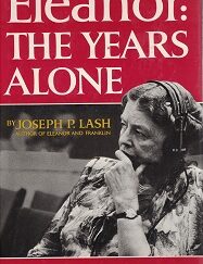 Eleanor: The Years Alone  – Joseph P. Lash   [Eleanor Roosevelt]