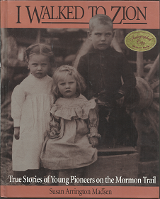 I Walked to Zion by Susan Arrington Madsen