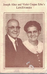Joseph Altez and Violet Cropas Erbe’s Life Stories