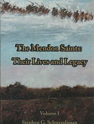 Mendon Saints– Their Lives & Legacy — Volume 1 — Stephen G. Schwendiman — New Hardcover!