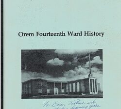 Orem Fourteenth Ward History – Bishop David R. Gordon (foreword)