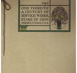 One Third of A Century of Service: Weber Stake of Zion, Ogden, Utah, USA – 1916