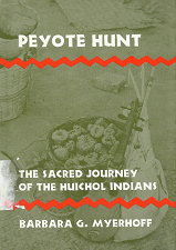 Peyote hunt the sacred journey of the Huichol indains