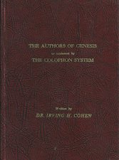 The Authors of Genesis as Explained by the Colophon System by Dr. Irving H. Cohen – Hardbound