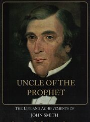 Uncle of the Prophet - Life & Achievements of John Smith - Jeremy Schwendiman