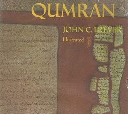 The Untold Story of Qumran – John C. Trever
