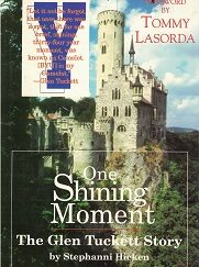 One Shining Moment: The Glen Tuckett Story – Hardbound with jacket – Stephanni Hicken