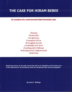 The Case for Hiram Bebee, An Analysis of a Controversial Utah Homicide Case – Jack C. Billings