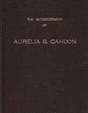 Autobiography of Aurelia B. Cahoon ~ Aurelia B. Cahoon
