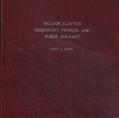 William Clayton Missionary, Pioneer, and Public Servant - Paul E. Dahl - [water damaged, poor condition!]