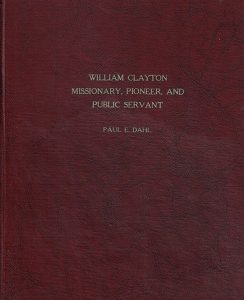 William Clayton Missionary, Pioneer, and Public Servant – Paul E. Dahl – [water damaged, poor condition!]