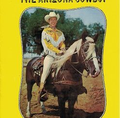 Rex Allen, The Arizona Cowboy – Bob Carman and Dan Scapperotti