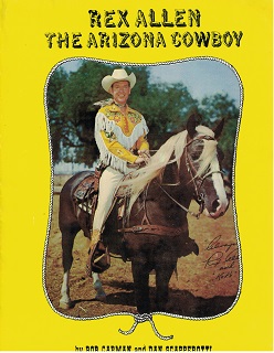Rex Allen, The Arizona Cowboy – Bob Carman and Dan Scapperotti