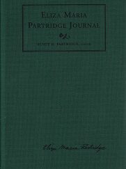 Eliza Maria Partridge Journal --- #49 of 225 Copies --- Signed by the Editor, Scott H. Partridge --- Limited Edition
