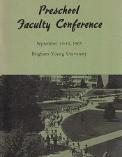 Preschool Faculty Conference, September 13-14, 1965 – Brigham Young University — (booklet)