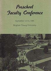Preschool Faculty Conference, September 13-14, 1965 – Brigham Young University — (booklet)