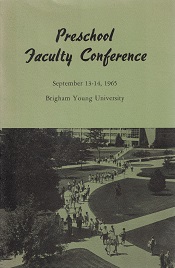 Preschool Faculty Conference, September 13-14, 1965 – Brigham Young University — (booklet)