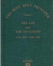 Most Holy Principle Volume 1 ~ The Law & The Testimony 5 Dec 1805 – 3 Mar 1887