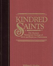 Kindred Saints, The Mormon Immigrant Heritage of Alvin & Kathryne Christenson, William G. Hartley