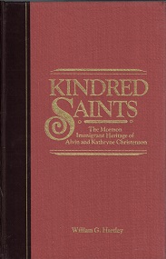 Kindred Saints, The Mormon Immigrant Heritage of Alvin & Kathryne Christenson, William G. Hartley