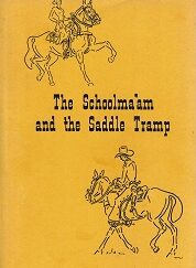 Schoolma’am and the Saddle Tramp ~ Signed by the Author, George Wolstod – [Hardbound]