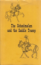 Schoolma’am and the Saddle Tramp ~ Signed by the Author, George Wolstod – [Hardbound]