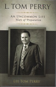 L. Tom Perry, An Uncommon Life, Years of Preparation – Lee Tom Perry
