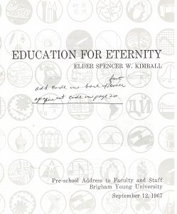 Education for Eternity – Spencer W. Kimball – Pre-School Address to Faculty & Staff, BYU, Sept 12, 1967