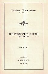 The Story of the Blind in Utah – Kate B. Carter – Pamphlet – Daughters of the Utah Pioneers