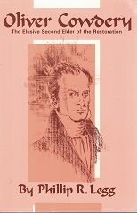 Oliver Cowdery the Elusive Second Elder of the Restoration – Phillipo R. Legg
