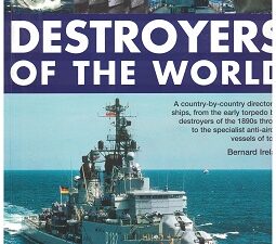 A Complete Illustrated Guide to Destroyers of the World – Bernard Ireland