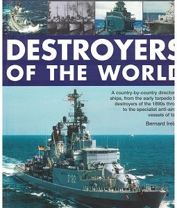 A Complete Illustrated Guide to Destroyers of the World – Bernard Ireland