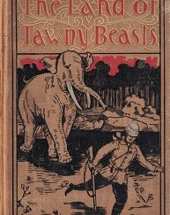 1895  The Land of Tawny Beasts, by Pierre Mael